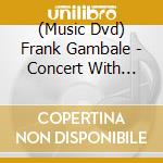 (Music Dvd) Frank Gambale - Concert With Class cd musicale
