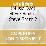 (Music Dvd) Steve Smith - Steve Smith 2 cd