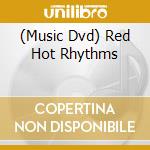 (Music Dvd) Red Hot Rhythms cd