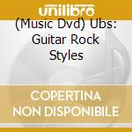 (Music Dvd) Ubs: Guitar Rock Styles cd
