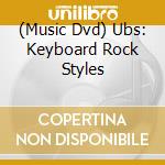 (Music Dvd) Ubs: Keyboard Rock Styles cd