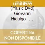 (Music Dvd) Giovanni Hidalgo - Traveling Through Time cd musicale