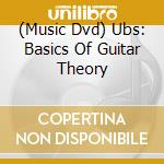 (Music Dvd) Ubs: Basics Of Guitar Theory cd musicale