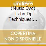 (Music Dvd) Latin Dj Techniques: Miami Style cd musicale