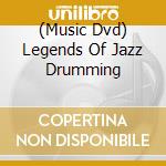 (Music Dvd) Legends Of Jazz Drumming cd