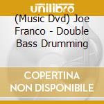(Music Dvd) Joe Franco - Double Bass Drumming cd musicale