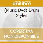 (Music Dvd) Drum Styles cd musicale
