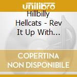 Hillbilly Hellcats - Rev It Up With Taz cd