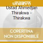 Ustad Ahmedjan Thirakwa - Thirakwa cd