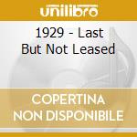 1929 - Last But Not Leased cd