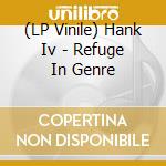 (LP Vinile) Hank Iv - Refuge In Genre lp vinile