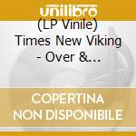 (LP Vinile) Times New Viking - Over & Over vinile