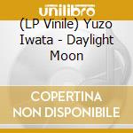 (LP Vinile) Yuzo Iwata - Daylight Moon vinile
