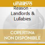 Reason - Landlords & Lullabies cd musicale di Reason
