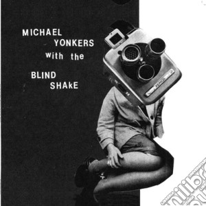 Michael Yonkers With The Blind Shake - Period cd musicale di Michael Yonkers With The Blind Shake