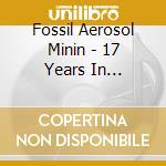 Fossil Aerosol Minin - 17 Years In Ektachrome
