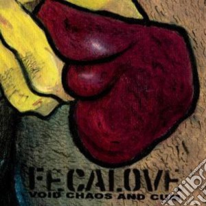 Fecalove - Void Chaos And Cum cd musicale di Fecalove