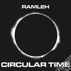 Ramleh - Circular Time (2 Cd) cd musicale di Ramleh
