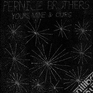 Pernice Brothers - Yours, Mine & Ours cd musicale di Pernice Brothers