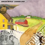 Circus Devils - Laughs Last cd