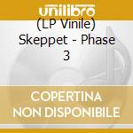 (LP Vinile) Skeppet - Phase 3 vinile