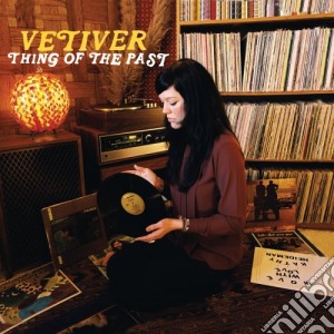 (LP Vinile) Vetiver - Thing Of The Past lp vinile di Vetiver