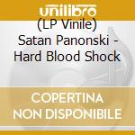 (LP Vinile) Satan Panonski - Hard Blood Shock vinile