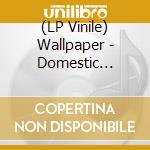 (LP Vinile) Wallpaper - Domestic Landscape Activities vinile