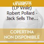 (LP Vinile) Robert Pollard - Jack Sells The Cow lp vinile di Robert Pollard