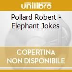 Pollard Robert - Elephant Jokes