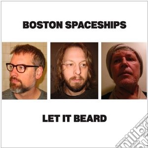 Let it beard cd musicale di Spaceships Boston