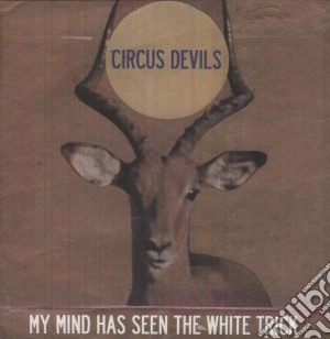 (LP Vinile) Circus Devils - My Mind Has Seen The White Trick lp vinile di Devils Circus