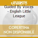 Guided By Voices - English Little League cd