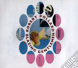 Robert Pollard - Blazing Gentlemen cd musicale di Robert Pollard