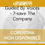 Guided By Voices - 7-save The Company cd