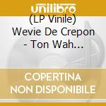 (LP Vinile) Wevie De Crepon - Ton Wah (The Irregular 12-Inch #3) vinile