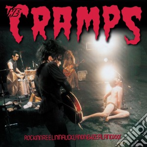 Cramps (The) - Rockinnreelininaucklandnewzealandxxx cd musicale di Cramps