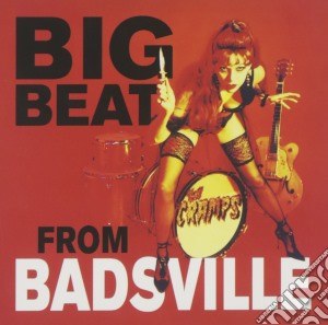 Cramps (The) - Big Beat From Badsville cd musicale di Cramps