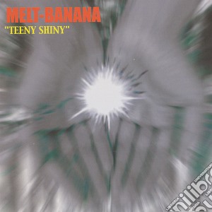 Melt Banana - Teeny Shiny cd musicale di Melt-banana