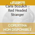 Carla Bozulich - Red Headed Stranger cd