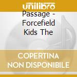 Passage - Forcefield Kids The cd