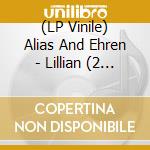 (LP Vinile) Alias And Ehren - Lillian (2 Lp)