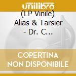 (LP Vinile) Alias & Tarsier - Dr. C / Five Year Eve