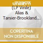 (LP Vinile) Alias & Tarsier-Brookland / Oaklyn vinile
