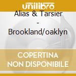 Alias & Tarsier - Brookland/oaklyn cd