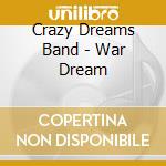 Crazy Dreams Band - War Dream cd
