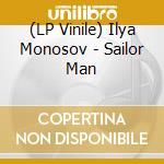 (LP Vinile) Ilya Monosov - Sailor Man vinile