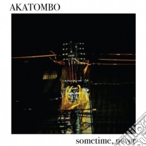 Akatombo - Sometime, Never cd musicale di Akatombo
