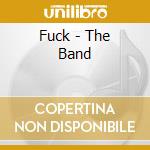 Fuck - The Band cd