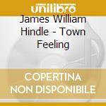 James William Hindle - Town Feeling cd